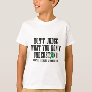 Health Awareness Don't Judge What You Dont Underst T-Shirt