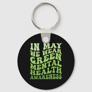 Health Awareness In May We Wear Green Mental Healt Keychain