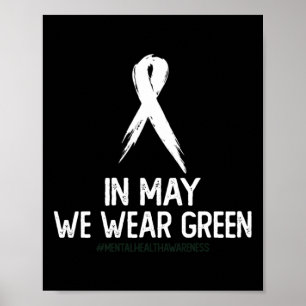 Health Awareness Month In May We Wear Green Poster
