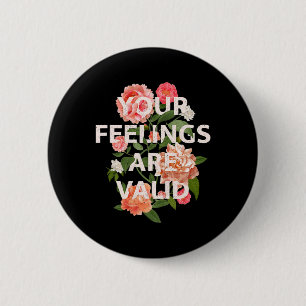 Health Awareness Month Your Feelings Are Valid 1 Button