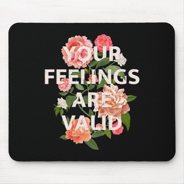 Health Awareness Month Your Feelings Are Valid 1  Mouse Pad (Front)