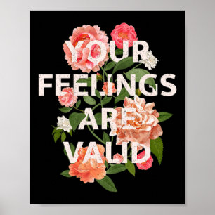 Health Awareness Month Your Feelings Are Valid 1 Poster