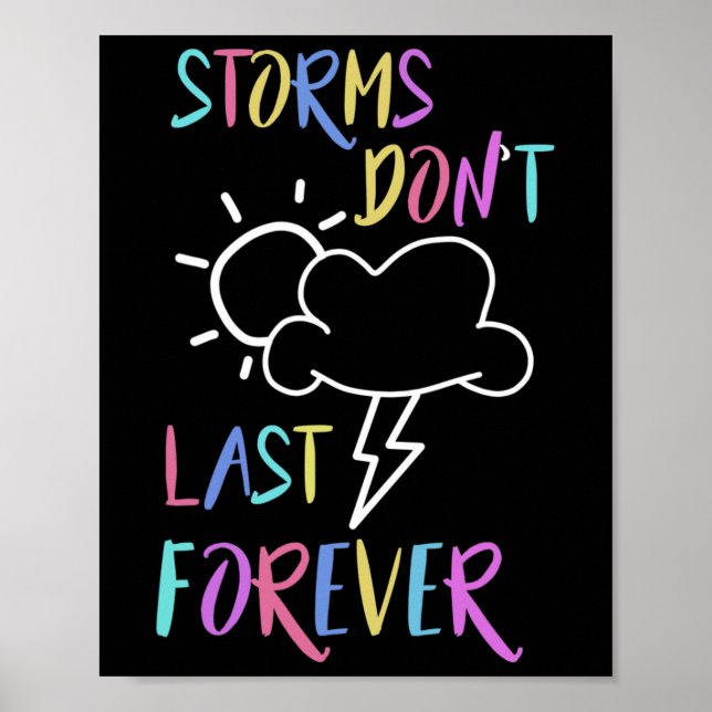Health Awareness Rainbow Quote Storms Don't Last  Poster (Front)
