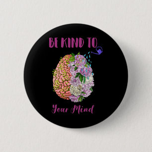 Health Awareness Self Care Be Kind To Your Mind 1  Button