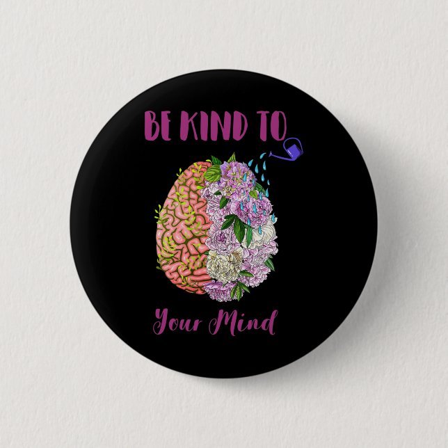 Health Awareness Self Care Be Kind To Your Mind 1  Button (Front)