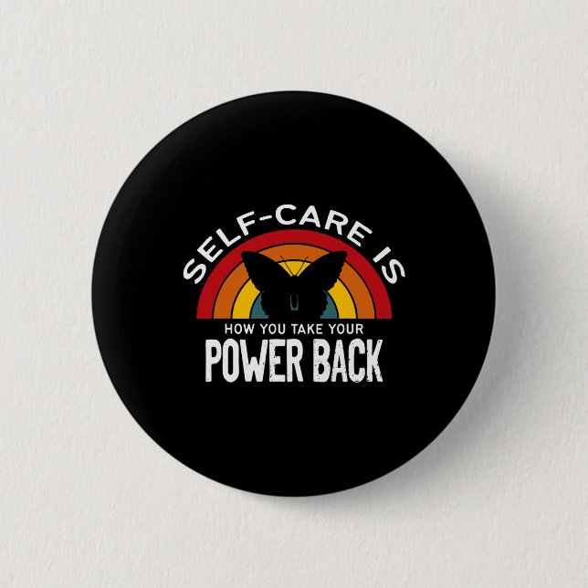 Health Awareness Self Care Is Taking Your Power Ba Button (Front)