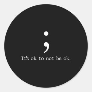 Health Awareness Semicolon Quote Gift Classic Round Sticker