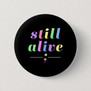 Health Awareness Still Alive Semicolon Rainbow Quo Button