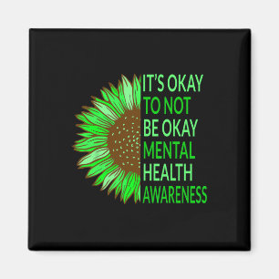 Health Awareness Sunflower Its Okay To Not Be Okay Magnet