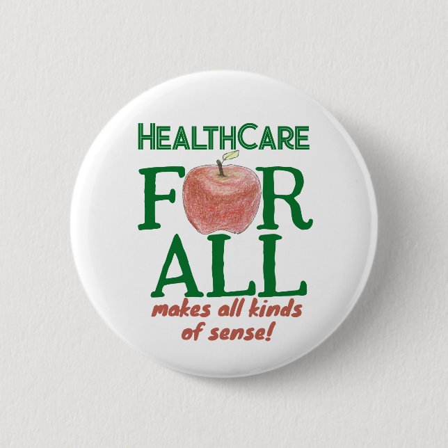 Health Care for All Makes All Kinds of Sense Button (Front)