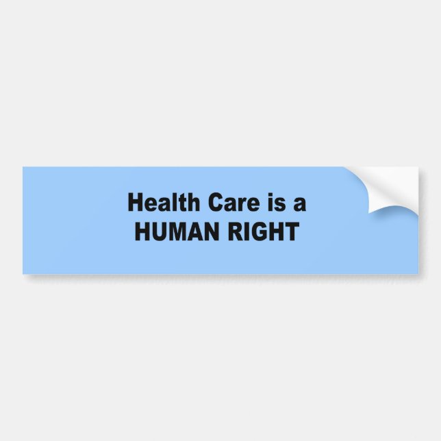 Health Care is a human right Bumper Sticker (Front)