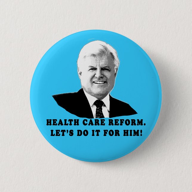 Health Care Reform Let's do it for Ted Kennedy Button (Front)