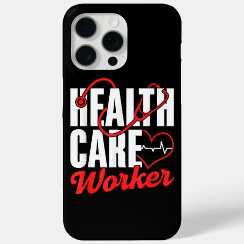 Health Care Worker Free Universal Affordable Healt iPhone 15 Pro Max Case