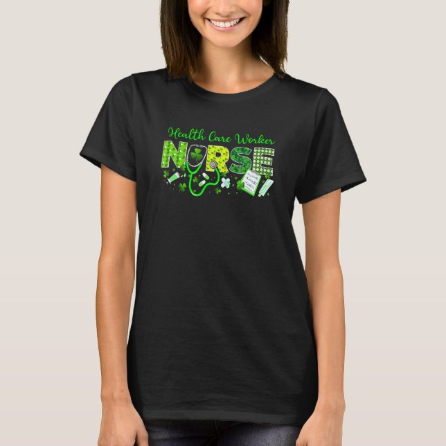 Health Care Worker Nurse St Patricks Day Love Stet T-Shirt (Front)