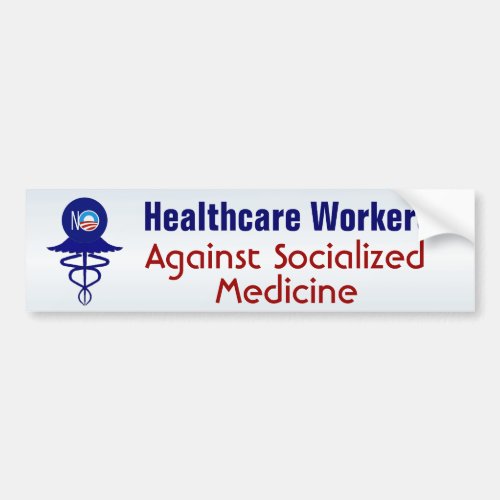 Health Care Workers Against Socialized Medicine Bumper Sticker
