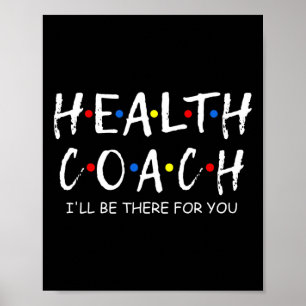 Health Coach I'll Be There For You Mental Health C Poster