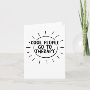 Health Cool People Go To Therapy Awareness Therapi Card