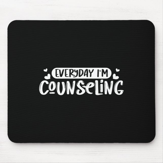 Health Counseling Everyday - Mental Counselor Gift Mouse Pad (Front)