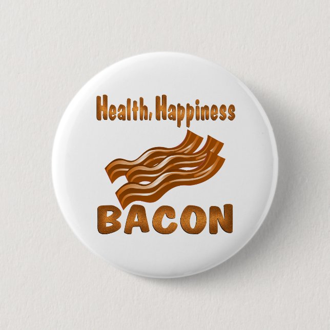 Health Happiness Bacon Button (Front)
