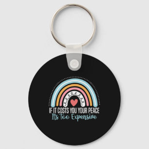 Health If It Costs You Your Peace Its Too Expensiv Keychain