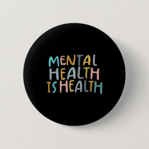 Health Is Health Raise Awareness Of Mental Health Button