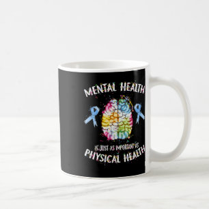 Health Is Just As Important As Physical Health  Coffee Mug
