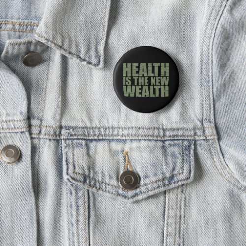 Health is the new wealth button