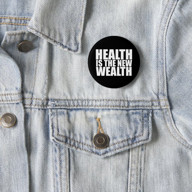 Health is the new wealth button (In Situ)