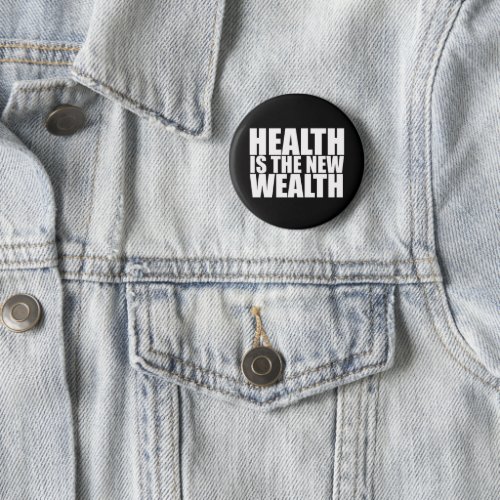 Health is the new wealth button