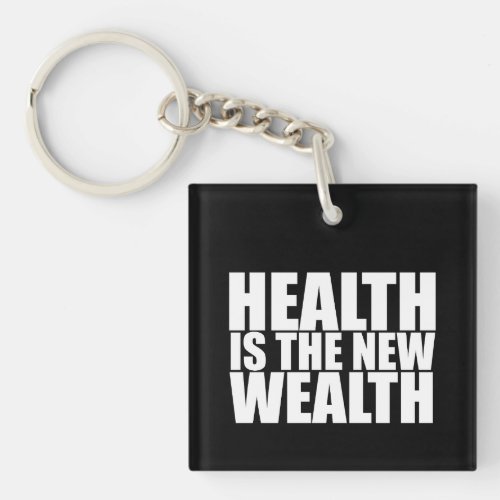 Health is the new wealth keychain