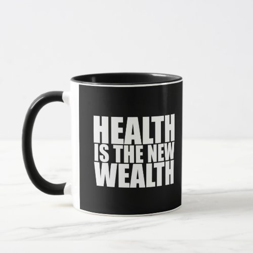 Health is the new wealth mug