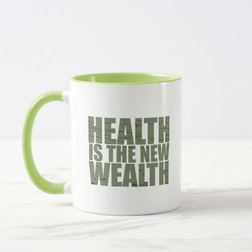 Health is the new wealth mug