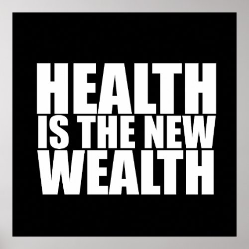 Health is the new wealth poster