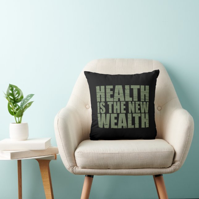 Health is the new wealth throw pillow (Chair)