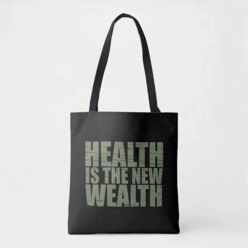 Health is the new wealth tote bag