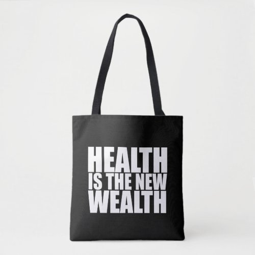 Health is the new wealth tote bag