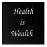 Health is wealth acrylic print