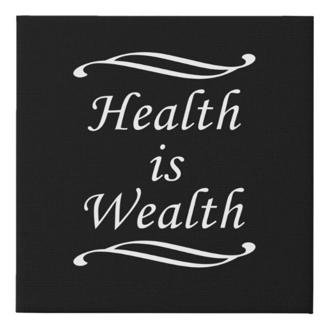 Health is Wealth Faux Canvas Print (Front)
