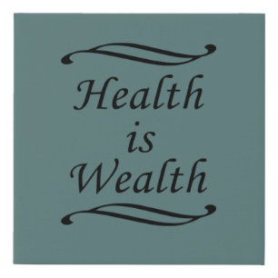 Health is Wealth Faux Canvas Print