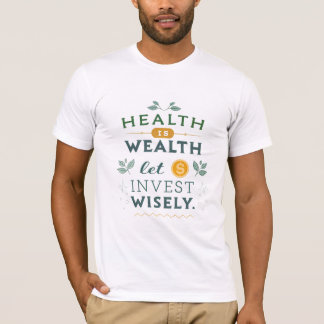 Health is Wealth - Invest Wisely Typography Design T-Shirt