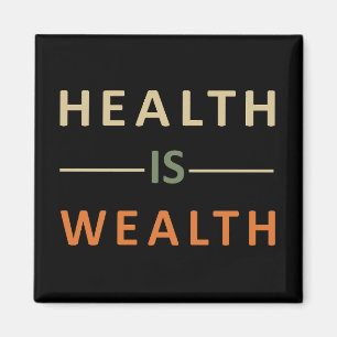 health is wealth magnet