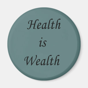 Health is wealth motivational positive quotes magnet