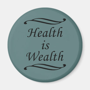 Health is wealth motivational positive quotes magnet