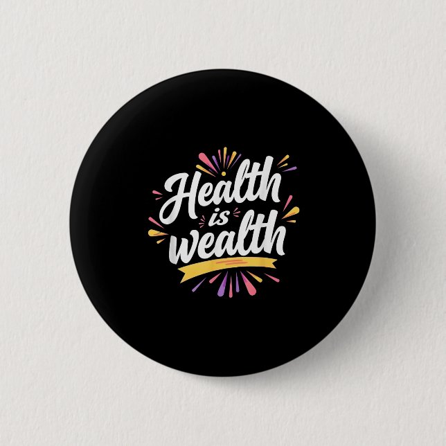 Health Is Wealth _ Motivational Quote Design  Button (Front)