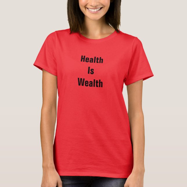 Health Is Wealth Red    T-Shirt (Front)
