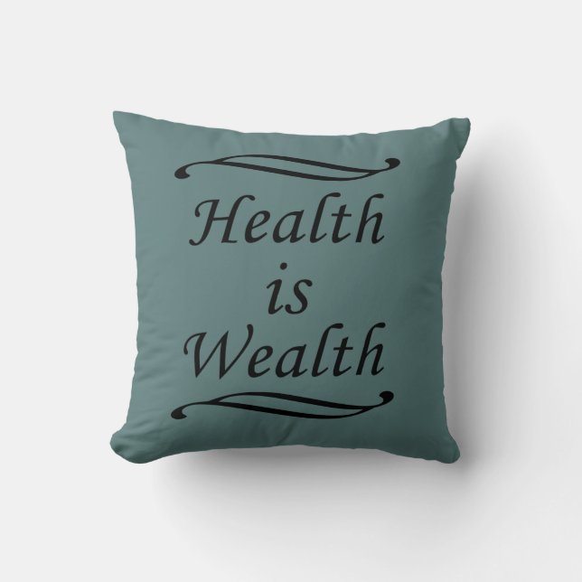 Health is Wealth Throw Pillow (Front)