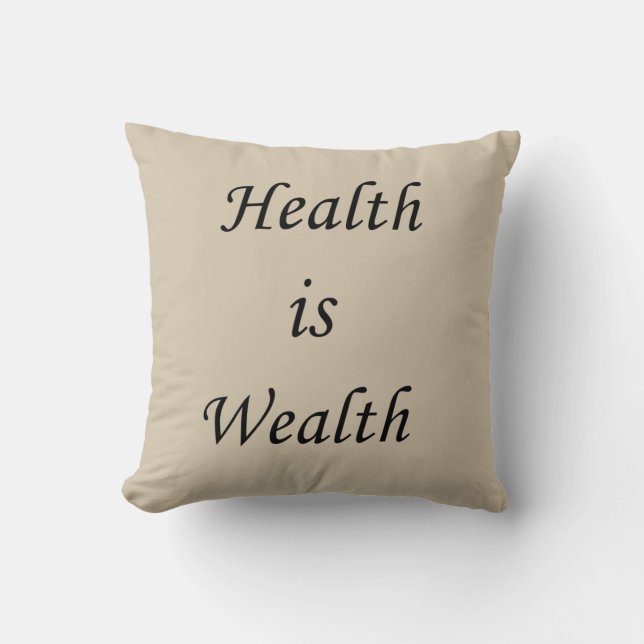 Health is Wealth Throw Pillow (Front)
