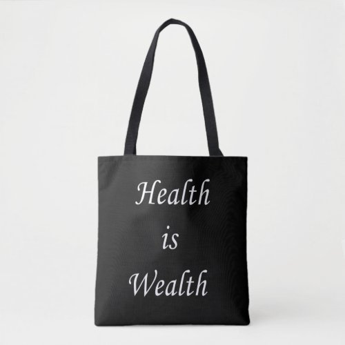 Health is Wealth Tote Bag