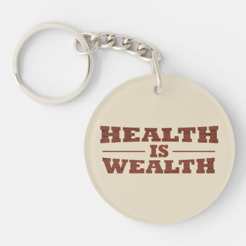 Health is wealth vintage keychain