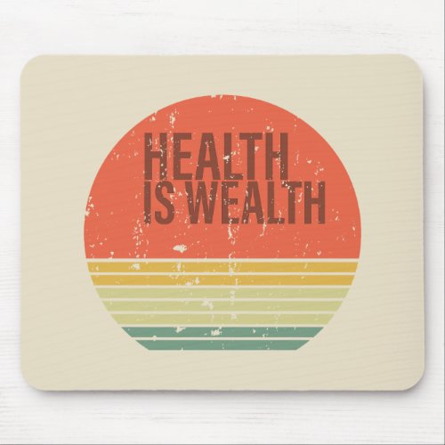 Health is wealth vintage mouse pad